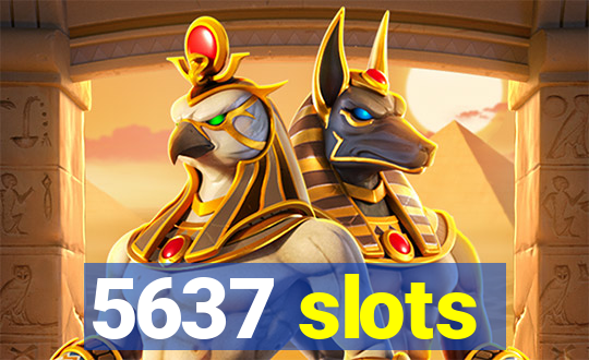 5637 slots